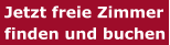 Jetzt freie Zimmer finden und buchen